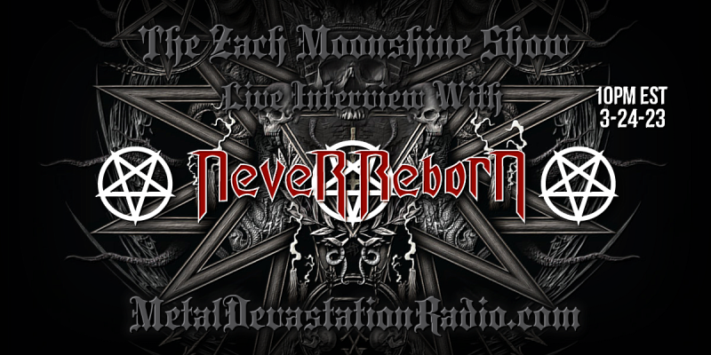 Never Reborn - Live Interview II - The Zach Moonshine Show