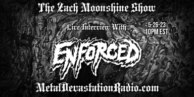 Enforced - Live Interview - The Zach Moonshine Show