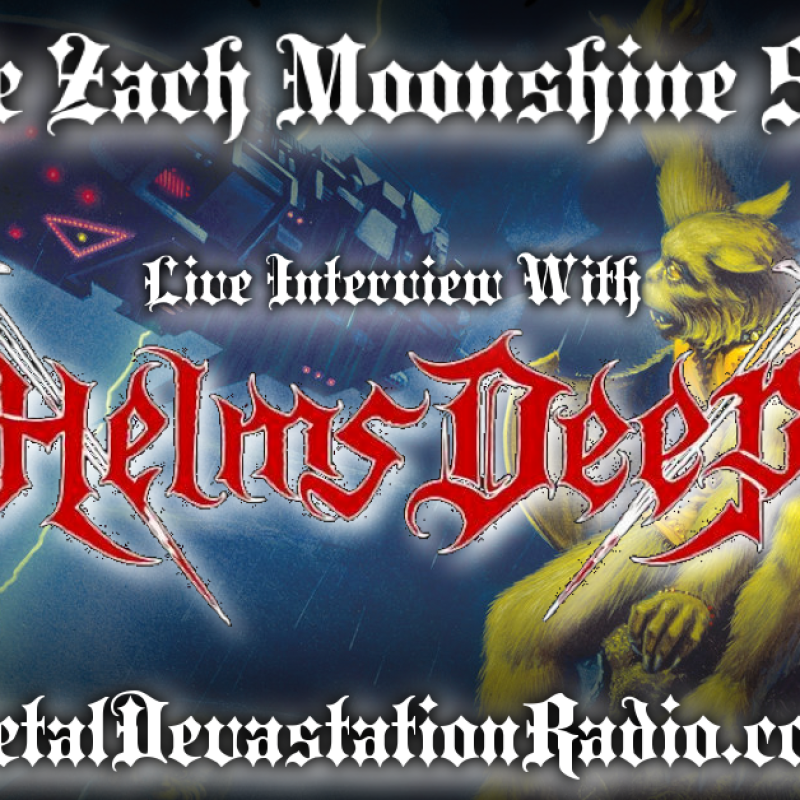 Helms Deep  - Live Interview - The Zach Moonshine Show