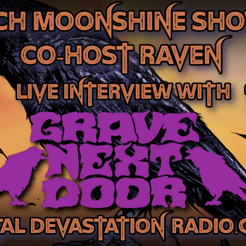 Grave Next Door - Live Interview - The Zach Moonshine Show with Co-Host Raven!