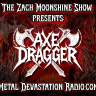 Axe Dragger LIVE on The Zach Moonshine Show &ndash; Heavy Metal Reloaded!