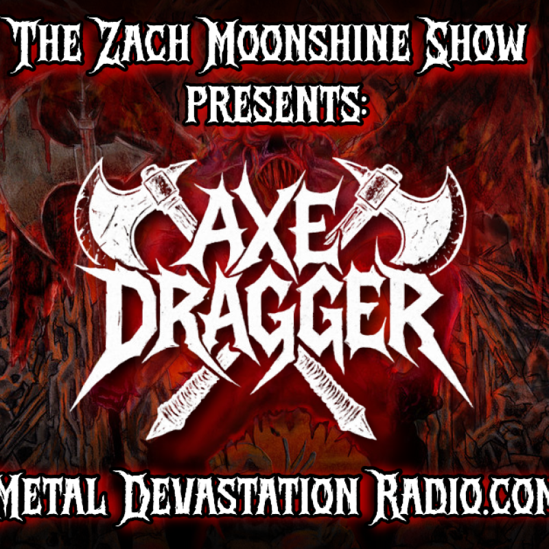 Axe Dragger LIVE on The Zach Moonshine Show &ndash; Heavy Metal Reloaded!
