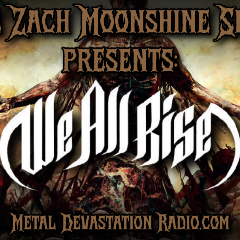 We All Rise Take Over The Zach Moonshine Show &ndash; Tonight On Metal Devastation Radio