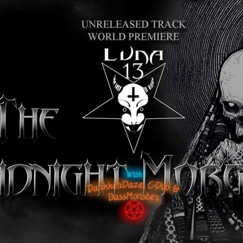 The Midnight Morgue with DarkkerDaze, C-Dub and Bassmonster