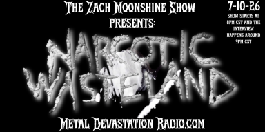 DALLAS TOLER-WADE OF NARCOTIC WASTELAND JOINS THE ZACH MOONSHINE SHOW TO TALK THE FENTANYL ZOMBIE APOCALYPSE TOUR