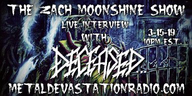 Deceased - Live Interview - The Zach Moonshine Show