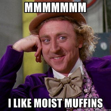 Moist Willy