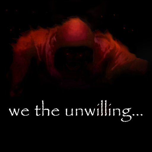 We The Unwilling...