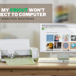 why-my-cricut-wont-connect-to-computer-7-effective-solutions