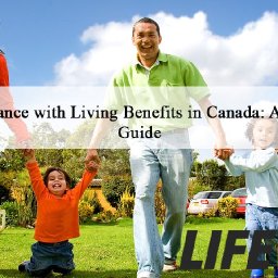 what-are-life-insurance-with-living-benefits-in-canada-what-are-life-insurance-with-living-benefits-in-canada
