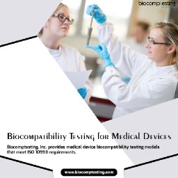 the-right-way-to-get-biocompatibility-testing-for-medical-devices-biocomptesting-inc