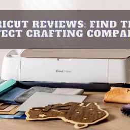 cricut-reviews-find-the-perfect-crafting-companion