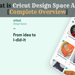 what-is-cricut-design-space-app-complete-overview