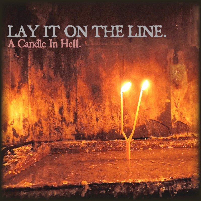 New Promo: Lay It On The Line (UK) - A Candle In Hell (Hardcore Metal Punk) 