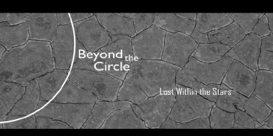 Beyond The Circle - Lost Within The Stars - Featured At Pete's Rock News And Views!