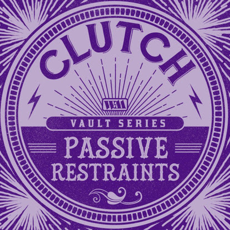 CLUTCH RELEASE NEW SINGLE "PASSIVE RESTRAINTS" FEATURING RANDY BLYTHE FROM LAMB OF GOD