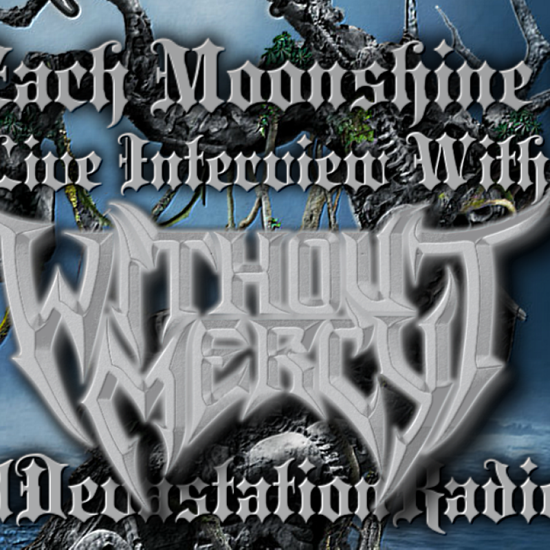 Without Mercy - Featured Interview & The Zach Moonshine Show