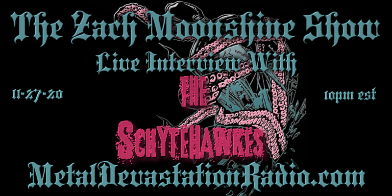The Schytehawkes - Featured Interview & The Zach Moonshine Show