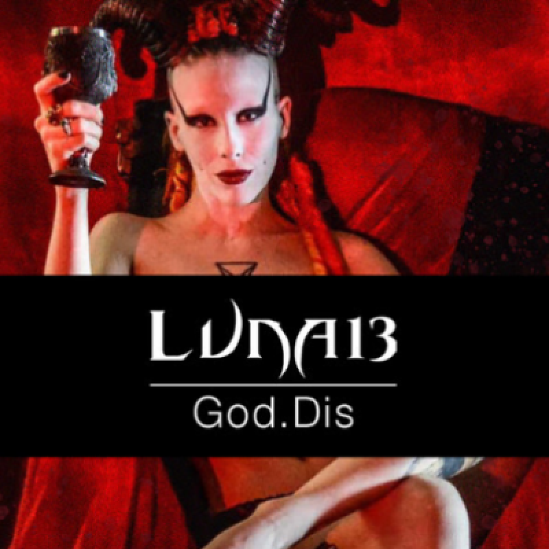 Luna 13 - God.Dis - interviewed & Reviewed By Lack Of Lies / Totentanz Magazine! (Score: 89/100)