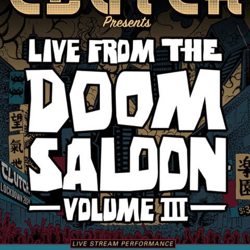 CLUTCH LIVE FROM THE DOOM SALOON – VOLUME III STREAMING DECEMBER 18th, 2020