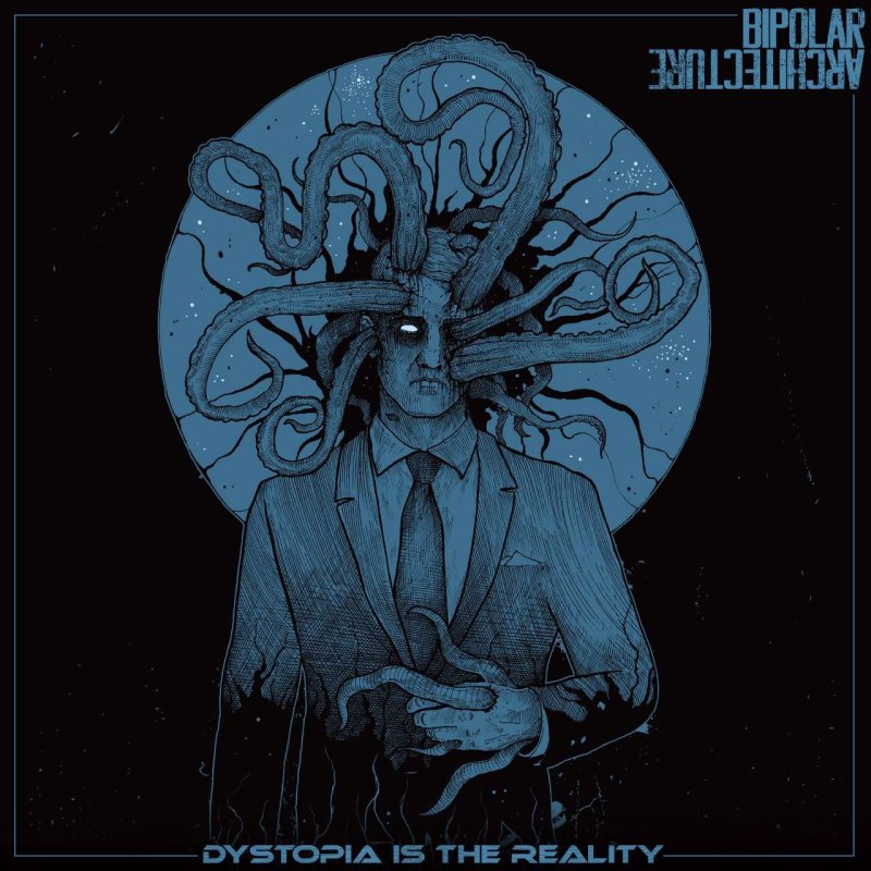 BIPOLAR ARCHITECTURE: Single & Video to "Dystopia Is The Reality" Out Today!