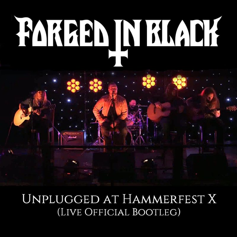 Forged In Black release Unplugged At Hammerfest X - Live Official Bootleg