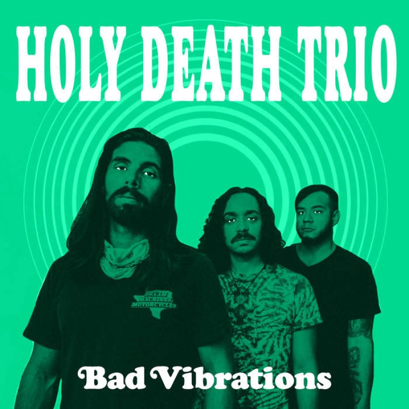Holy Death Trio release "Bad Vibrations" video