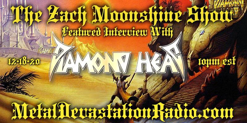 Diamond Head - Featured Interview & The Zach Moonshine Show