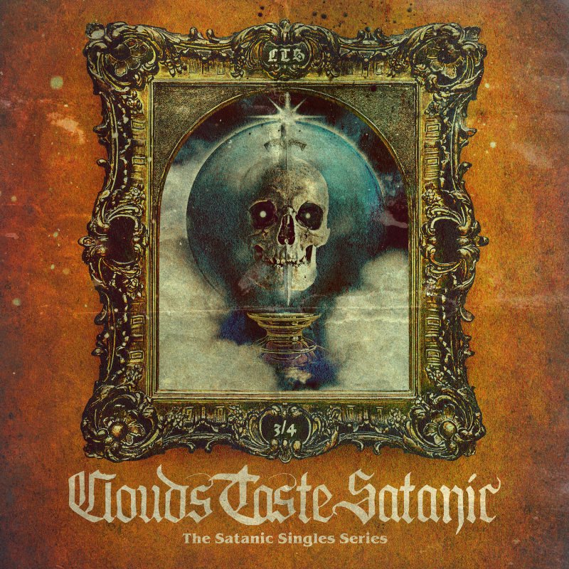 Clouds Taste Satanic Release The Satanic Singles Series Volume 3