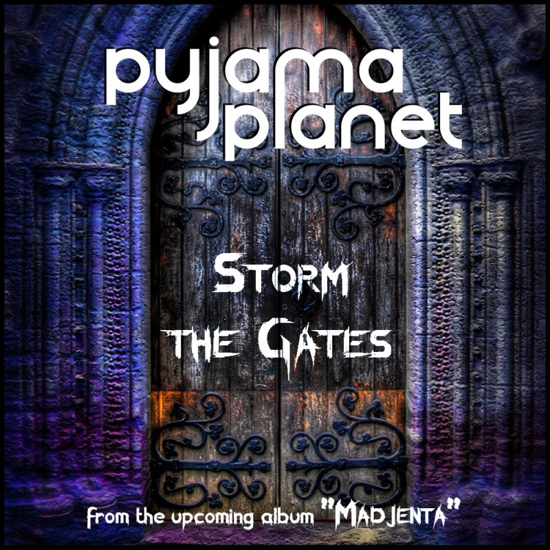 PYJAMA PLANET  TO RELEASE  STORM THE GATES  ON 22 JANUARY 2021