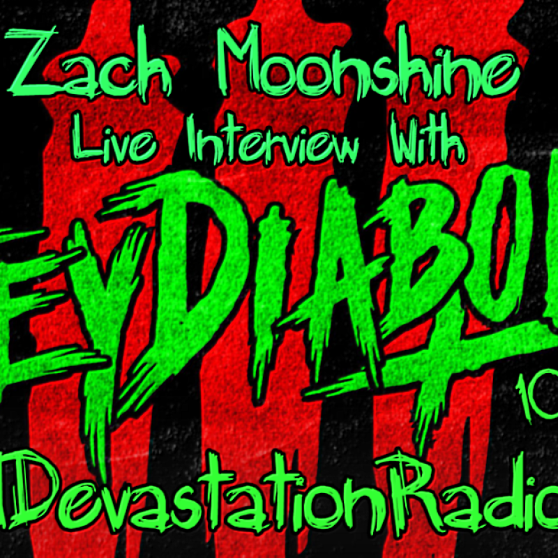 Joey Diabolic - Featured Interview & The Zach Moonshine Show