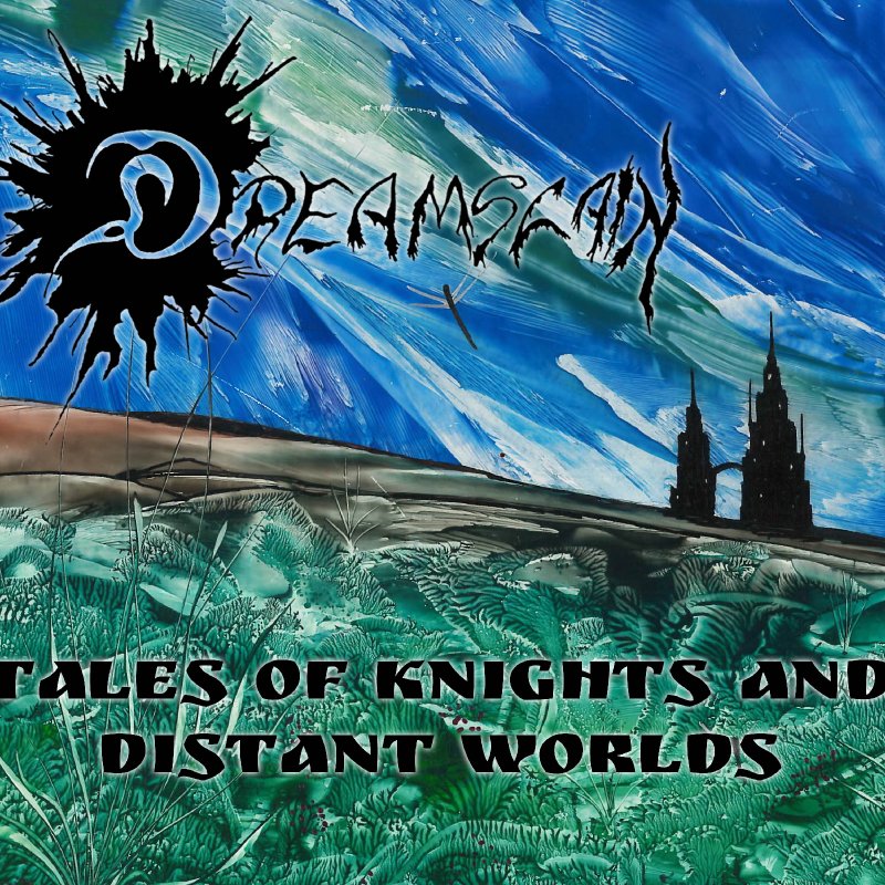 Dreamslain - Tales Of Knights And Distant Worlds [Nordic Epic Metal Meets Prog Rock FFO Cirith Ungol Uriah Heep ]
