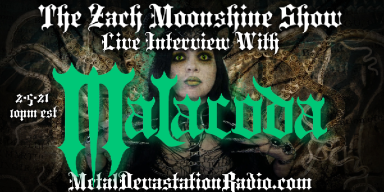Malacoda - Featured Interview & The Zach Moonshine Show