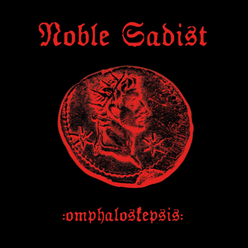 Noble Sadist - ":omphaloskepsis:"