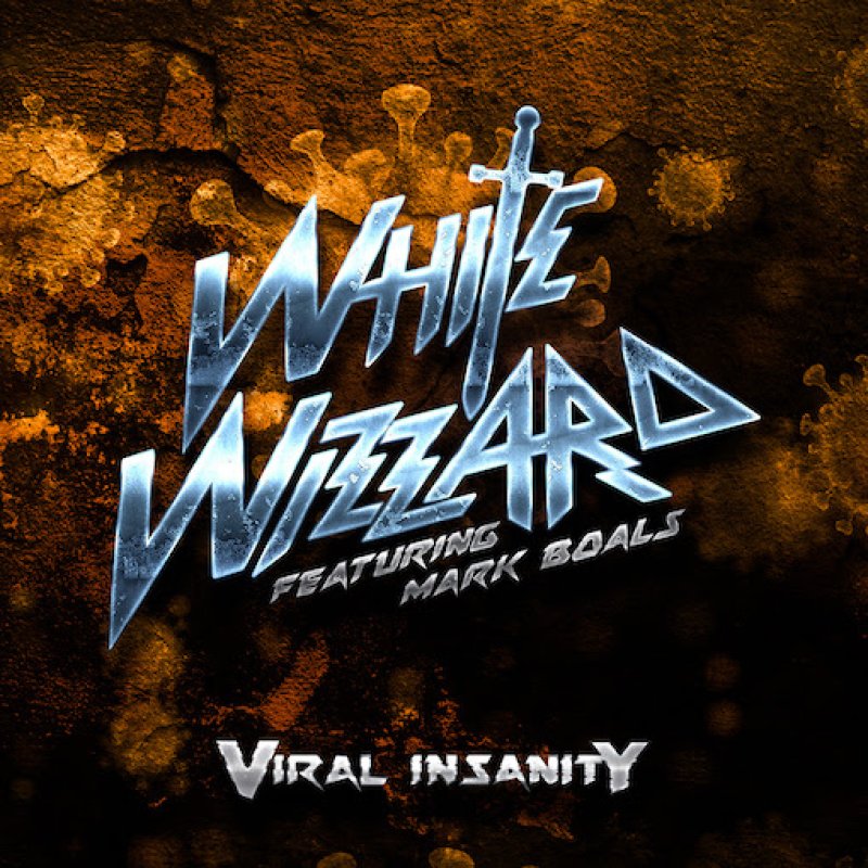 WHITE WIZZARD ANNOUNCES NEW SINGLE "VIRAL INSANITY" FEAT. MARK BOALS ON VOCALS