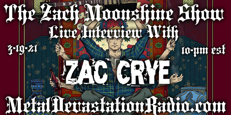 Zac Crye - Featured Interview & The Zach Moonshine Show
