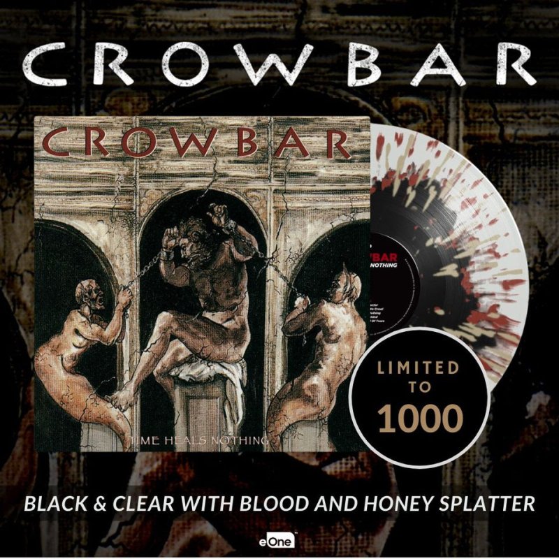 CROWBAR: eOne Issues Limited-Edition Vinyl Repressing Of Iconic Time Heals Nothing Full-Length