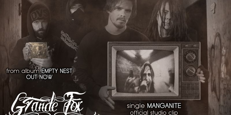 GRANDE FOX – single “Manganite” from album “Empty nest” Official Studio Clip