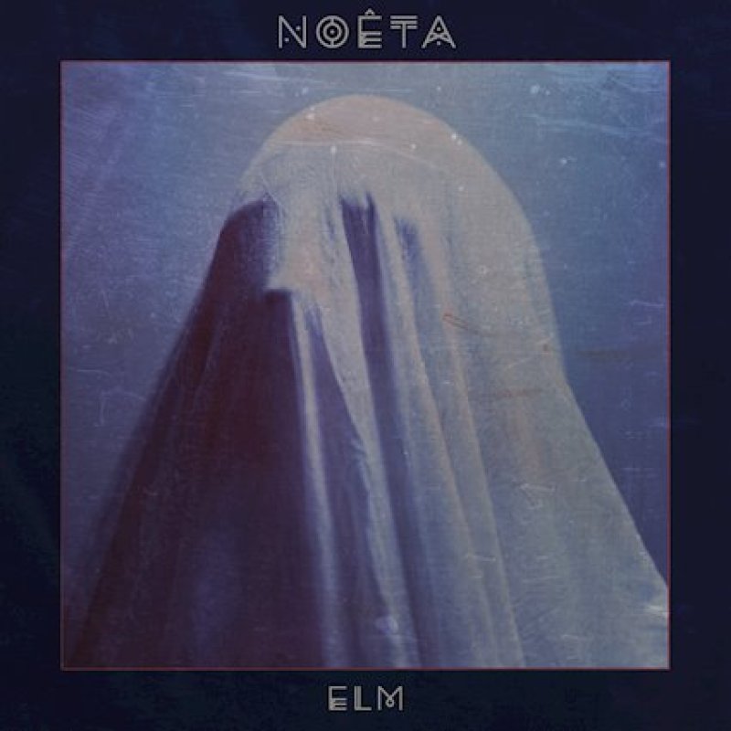NO&Ecirc;TA Elm Prophecy Productions Release: 23 April 2021