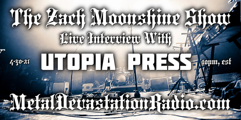 Utopia Press - Featured Interview & The Zach Moonshine Show