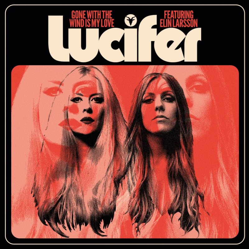 Lucifer To Release 7 Inch Single "Gone With The Wind Is My Love" On June 4th