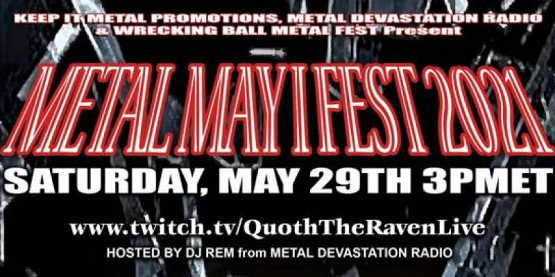 The Heat Is Rising As The "Metal, May I Fest" Kicks Off The Summer: May 29th - Featured At Bathory'Zine!