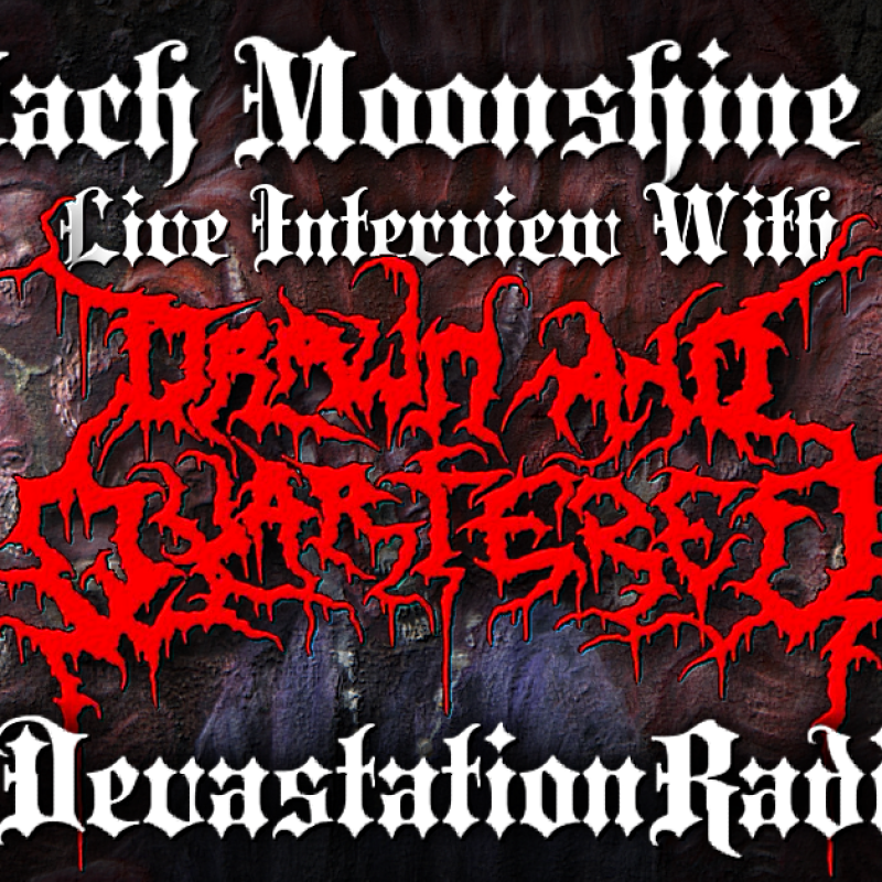 Drawn And Quartered - Featured Interview & The Zach Moonshine Show