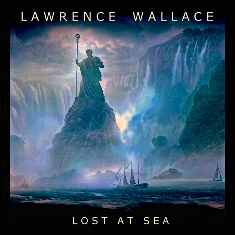 New Promo: Lawrence Wallace - Lost At Sea - (Shred, Power / Speed Metal)