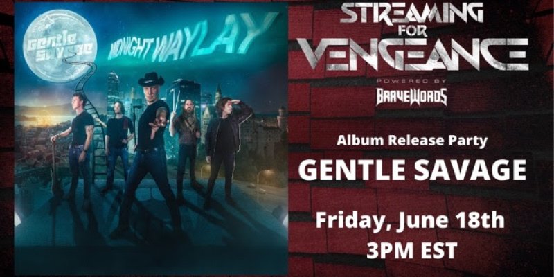 GENTLE SAVAGE Announce Debut Album "Midnight Waylay" Release Party In Collaboration with Bravewords' Streaming For Vengeance! 