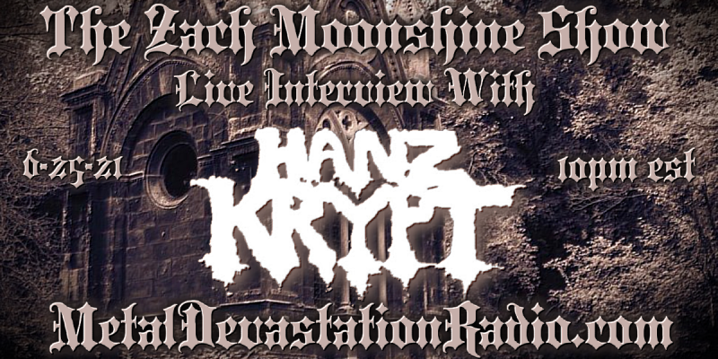 Hanz Krypt - Featured Interview & The Zach Moonshine Show