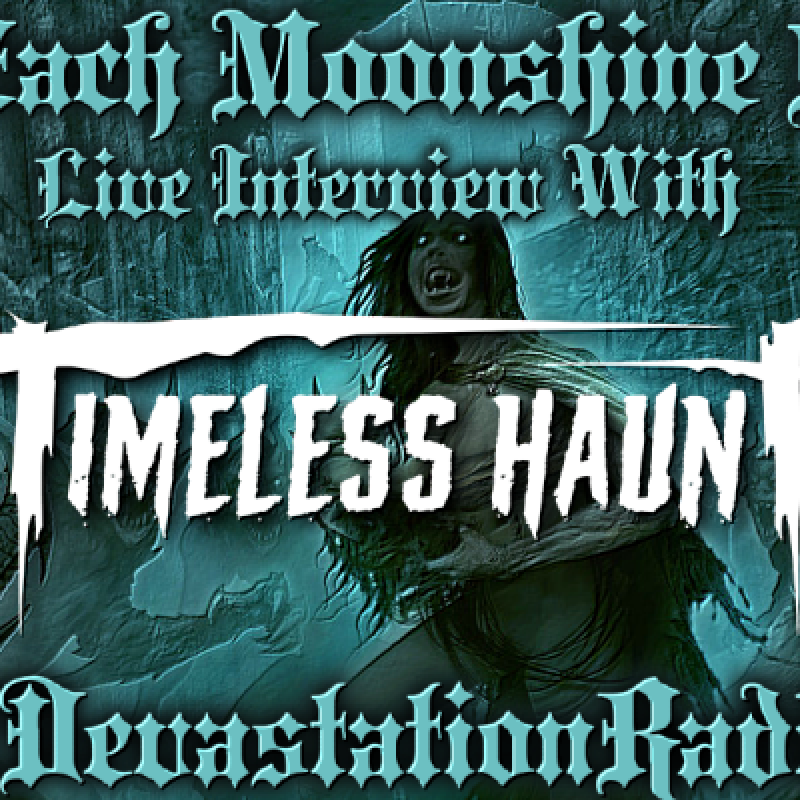 Timeless Haunt - Featured Interview & The Zach Moonshine Show