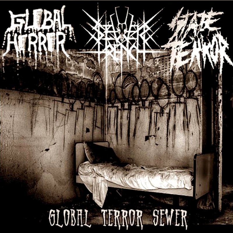 Global Terror Sewer by GLOBAL HORROR (FR)/ SEWER TRENCH (UK)/ STATE TERROR (ES)