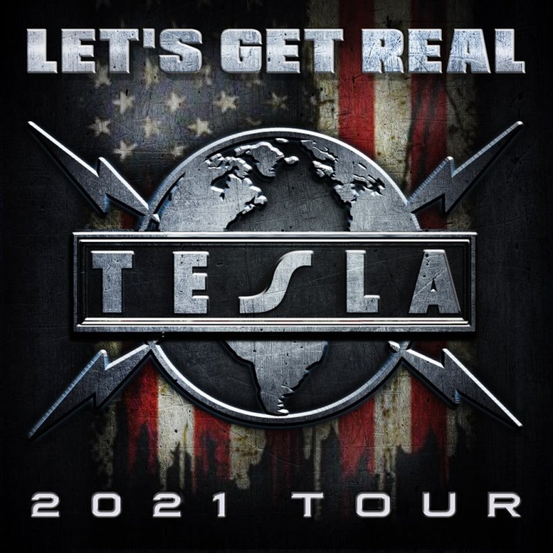 TESLA ANNOUNCES THEIR RETURN TO THE CONCERT STAGE WITH THE “LET’S GET REAL!” TOUR 2021