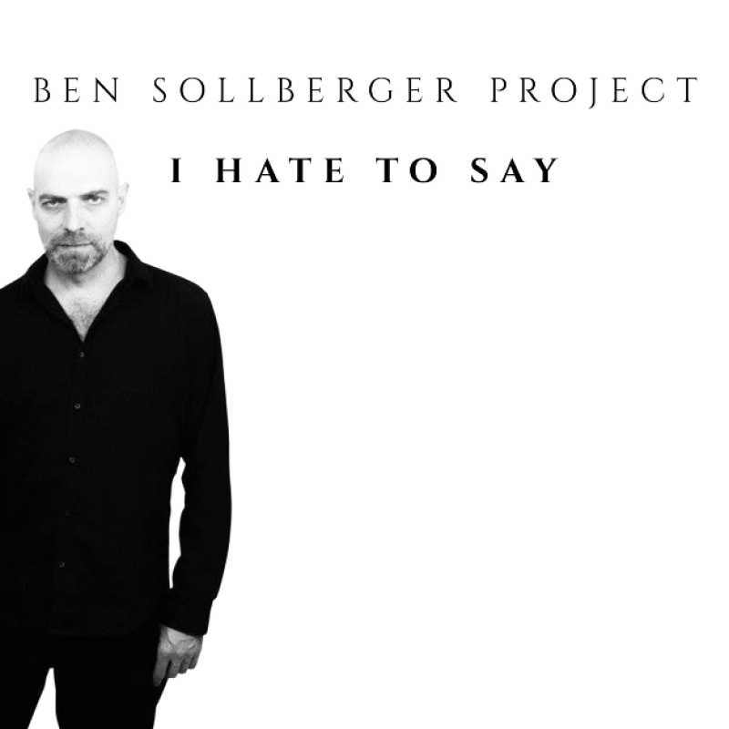 New Promo: Ben Sollberger Project - I Hate To Say - (Modern Hard Rock)